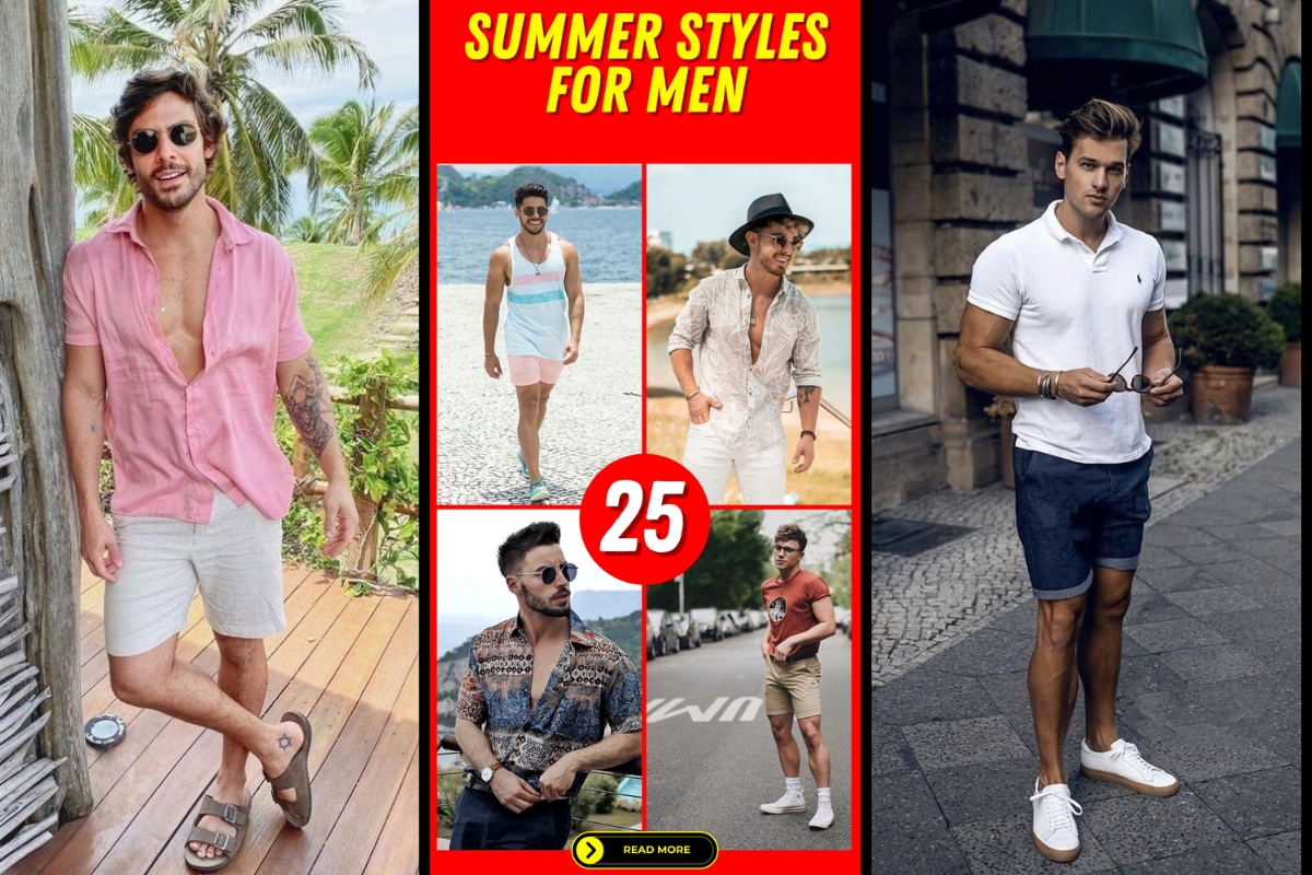 Elevate Your Summer Wardrobe with Men's Fashion Tips & Styles